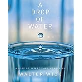 A Drop of Water: A Book of Science and Wonder