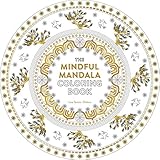 The Mindful Mandala Coloring Book: Inspiring Designs for Contemplation, Meditation and Healing (Watkins Adult Coloring Pages) by 