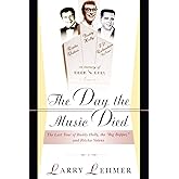 The Day the Music Died: The Last Tour of Buddy Holly, the Big Bopper, and Ritchie Valens
