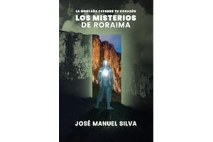 Los Misterios de Roraima: La montaña expande tu corazón