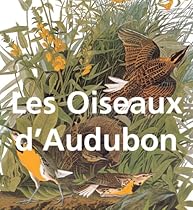 Les Oiseaux d'Audubon (French Edition)