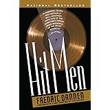 Hit Men: Power Brokers and Fast Money Inside the Music Business