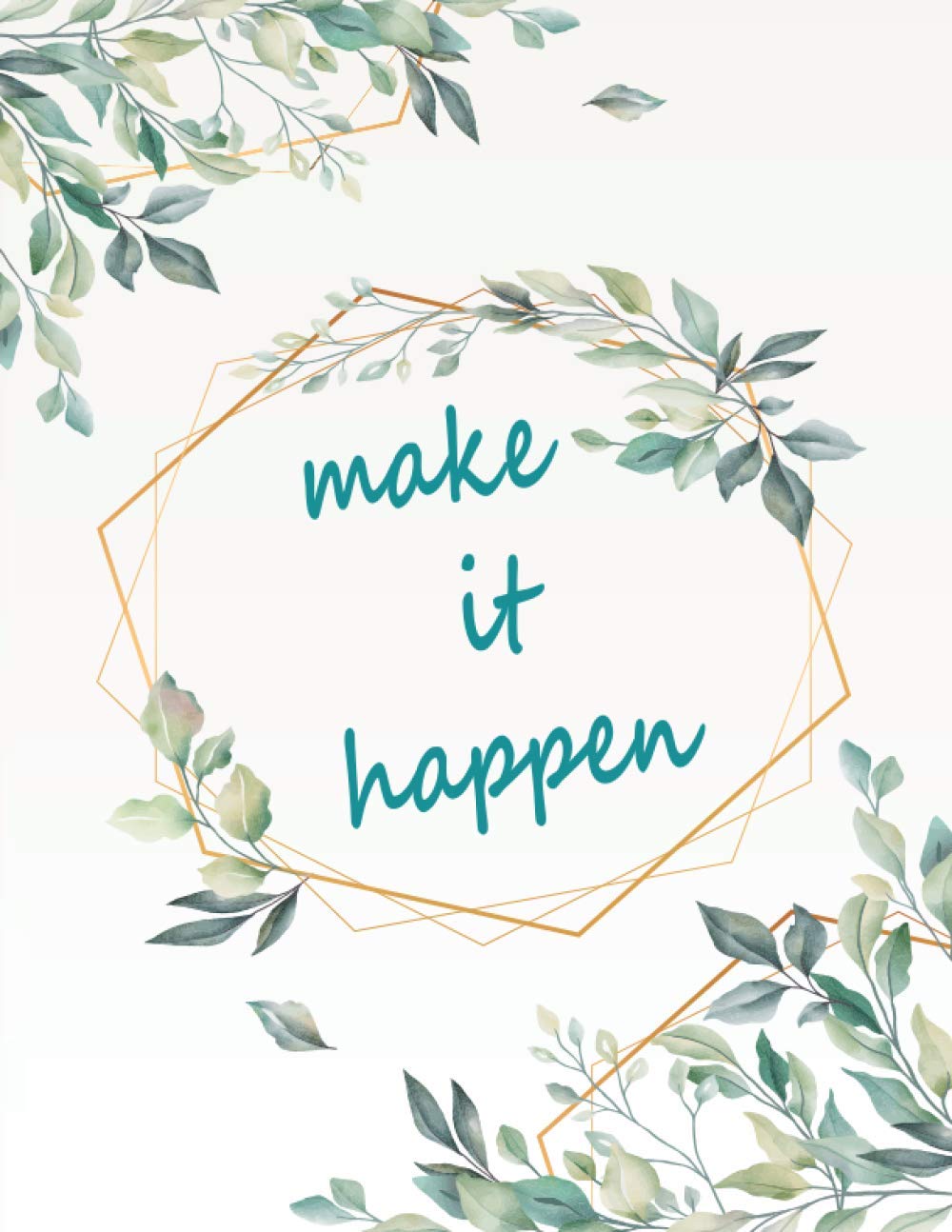 Make it happen: Notebook Journal 110 Pages - Large (8.5 x 11 inches)