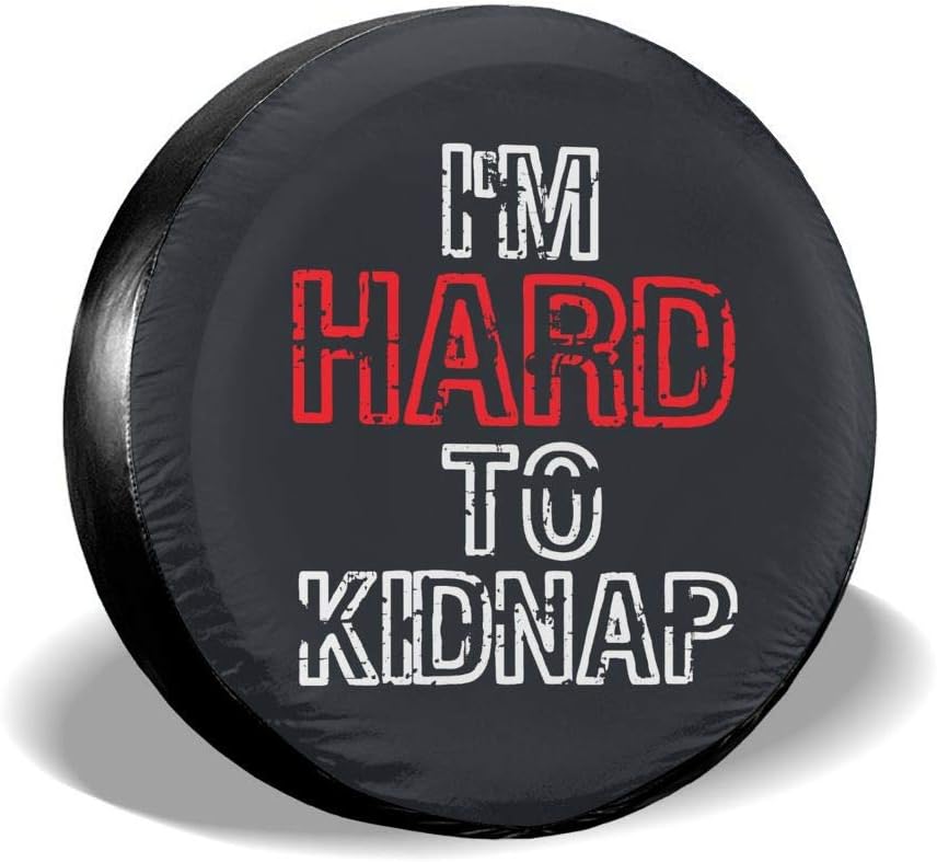SJHKND I Am Hard to Kidnap Spare Waterproof Tire Cover for
