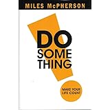 DO Something!: Make Your Life Count