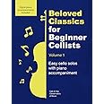 Beloved Classics for Beginner Cellists Volume 1: Easy cello solos with piano accompaniment (Beloved Classics for Beginner Musicians)
