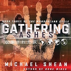 Gathering Ashes, The Wonderland Cycle, Book3 -  Michael Shean 