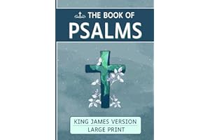 The Book of Psalms: Large Print for easier reading and large format, 150 verses of Psalms, King David, KJV, KIng James Versio