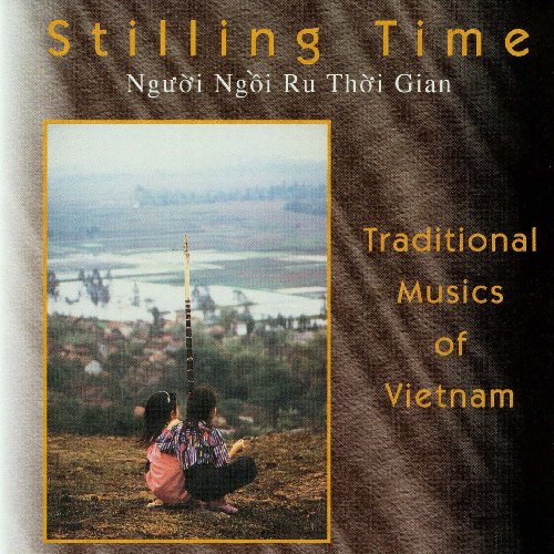 Cover of Stilling Time - Traditional Musics of Vietnam