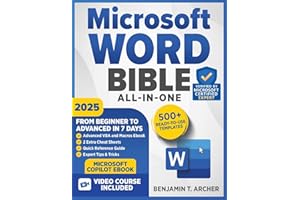 Microsoft Word Bible (All-in-1): The Simple Step-by-Step Blueprint to go from Beginner to Advanced in 7 Days—Master Features,