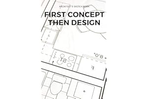 First Concept Then Design: Architect's Project Sketchbook. Portable Drawing Book with Dot Grid Papers. Architecture Gifts on any occasion