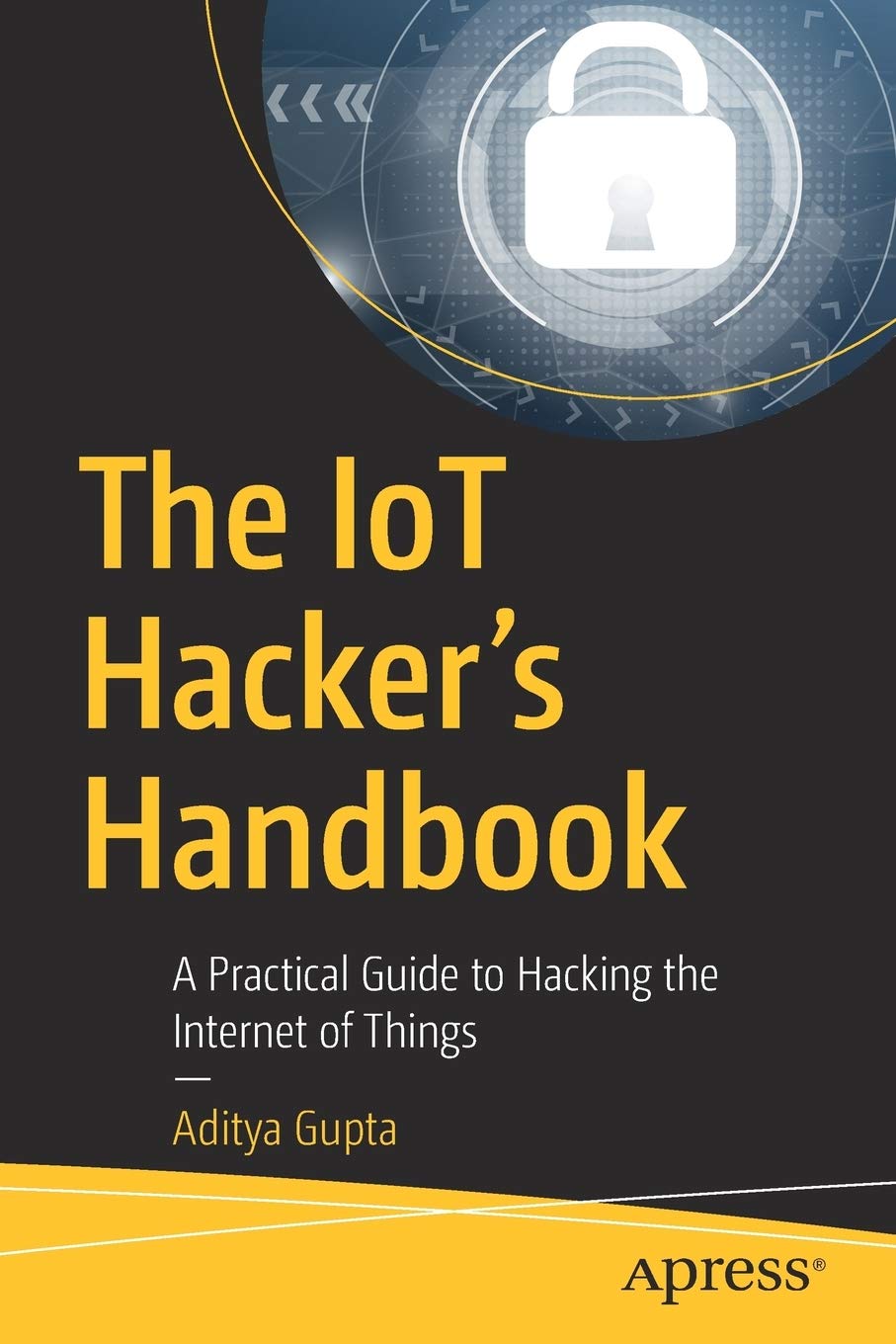 The IoT Hacker's Handbook A Practical Guide to Hacking the of Things Digital Market News