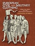 European Civil and Military Clothing (Dover Fashion and Costumes) by Sir Frederic Stibbert