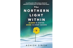 The Northern Light Within: Bloom in Winter Shine in Every Season