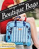 Boutique Bags: • Classic Style for Modern Living • 19 Projects 76 Bags by Sue Kim