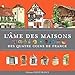 l'âme des maisons des quatre coins de France by