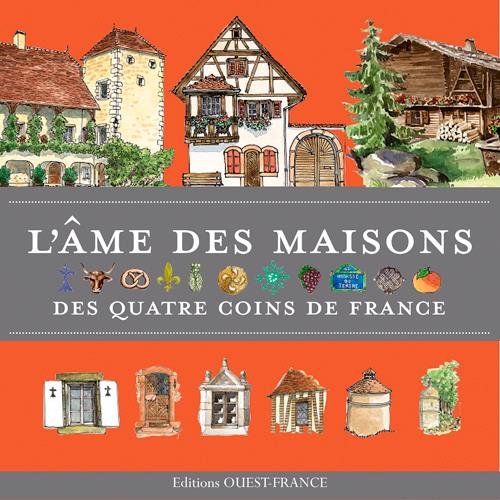 l'âme des maisons des quatre coins de France by Collectif (Hardcover)