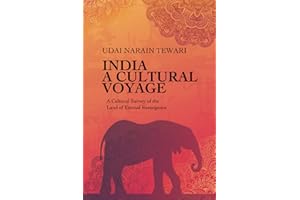 INDIA : A CULTURAL VOYAGE: A Cultural Survey of the Land of Eternal Resurgence