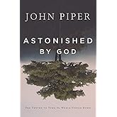 Astonished by God: Ten Truths to Turn the World Upside Down