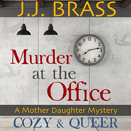 [F.R.E.E] Murder at the Office: A Mother Daughter Mystery: Cozy and Queer, Book 1 P.P.T