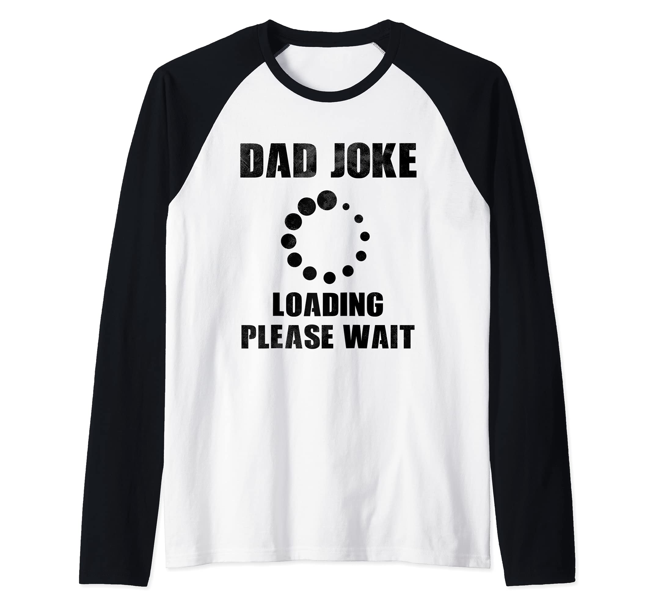 Dad Joke Loading Please Wait Bad Puns Funny Fathers Day Raglan Baseball Tee