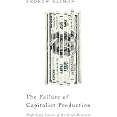 The Failure of Capitalist Production: Underlying Causes of the Great Recession