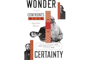 Wonder Confronts Certainty: Russian Writers on the Timeless Questions and Why Their Answers Matter