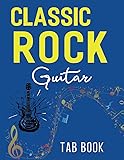 Classic Rock Guitar Tab Book: 37 Famous Rock Songs