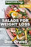 Salads Recipe Book: Over 155 Quick & Easy Gluten Free Low Cholesterol Whole Foods Recipes full of Antioxidants & Phytochemicals (Salads Recipes)