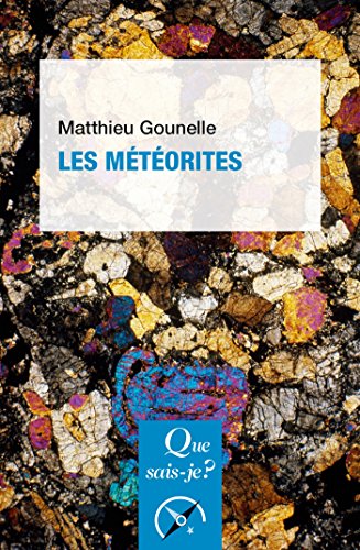 Les météorites: « Que sais-je ? » n° 3859 (French Edition) by Matthieu Gounelle