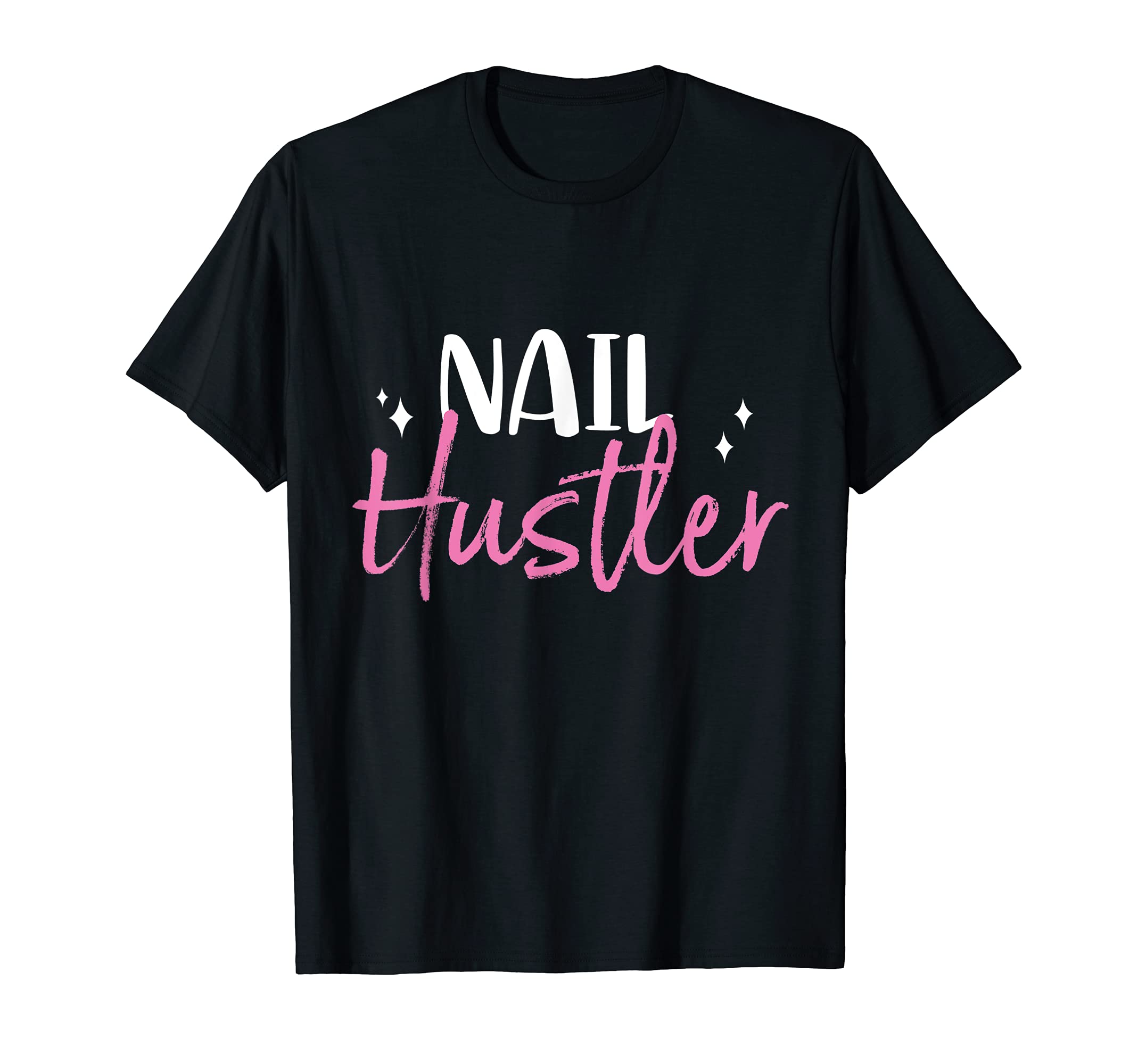 Nail Hustler Manicure Pedicure Nail Art Manicure Artist T-Shirt