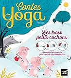 Les trois petits cochons : Un conte et des postures pour bien se construire by 