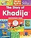 The Story of Khadija: Islamic Children's Books on the Quran, the Hadith and the Prophet Muhammad