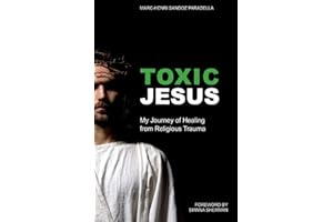Toxic Jesus: My Journey of Healing from Religious Trauma