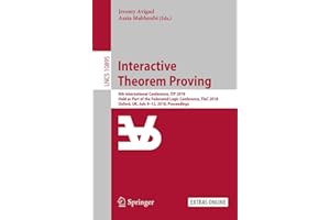 Interactive Theorem Proving: 9th International Conference, ITP 2018, Held as Part of the Federated Logic Conference, FloC 2018, Oxford, UK, July 9-12, ... Computer Science and General Issues)