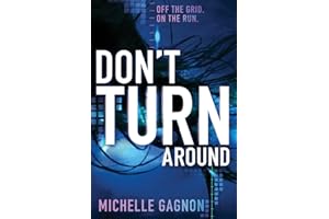 Don't Turn Around: An Intricate YA Techno-Thriller About a Hacker's Fight for Survival