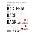 From Bacteria to Bach and Back: The Evolution of Minds