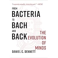 From Bacteria to Bach and Back: The Evolution of Minds