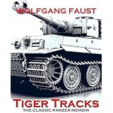 Tiger Tracks - The Classic Panzer Memoir