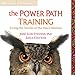 The Power Path Training: Living the Secrets of the Inner Shaman by 