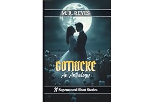Gothicke: An Anthology: 21 Supernatural Short Stories