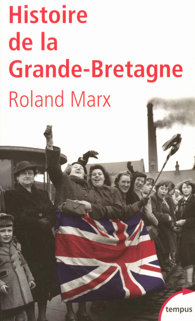 Amazon Fr Histoire De La Grande Bretagne Chassaigne Philippe Marx Roland Livres