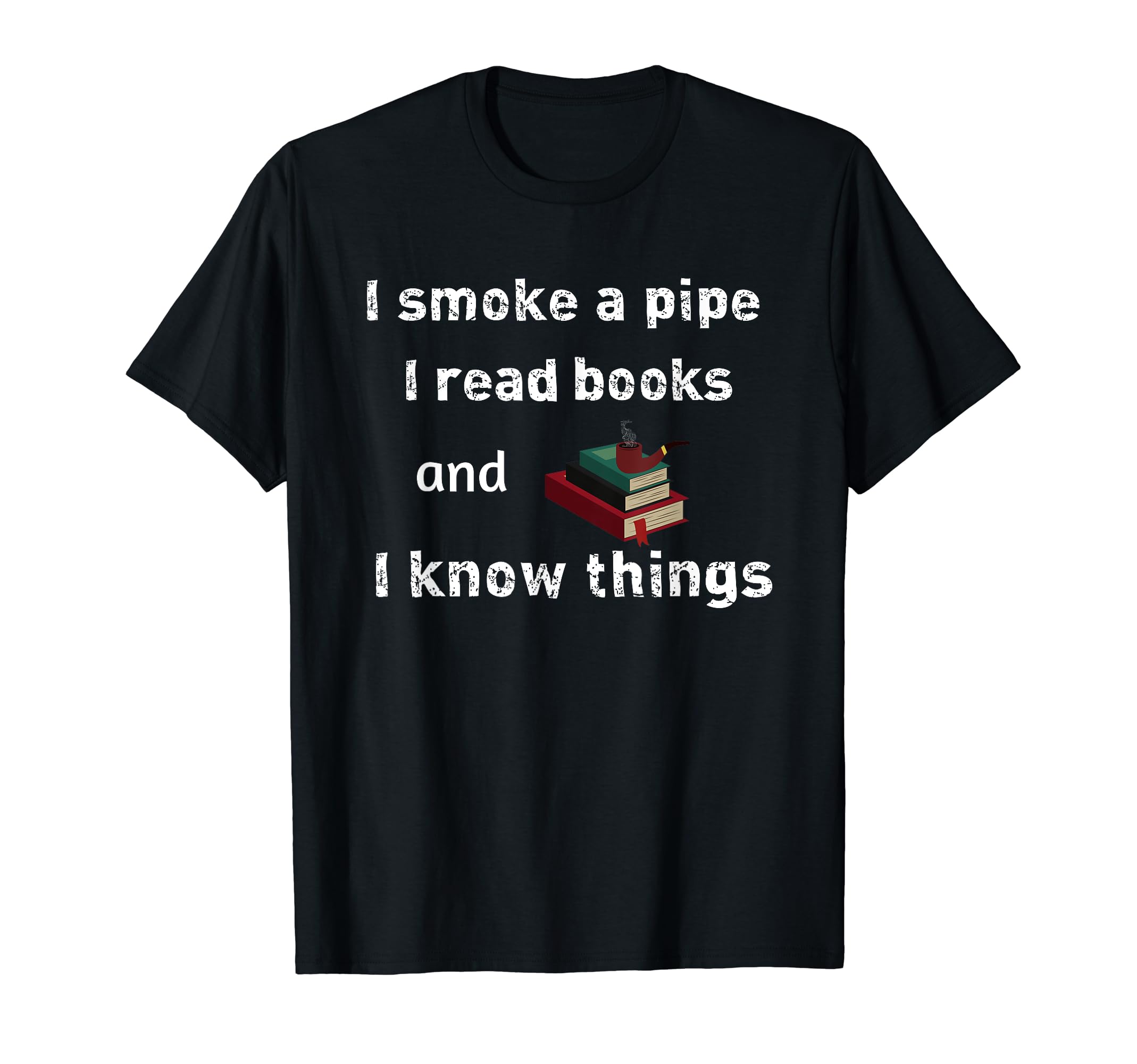 Awesome I Smoke I Read I Know Things Pipe Smoker TShirt Gift T-Shirt