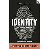 Identity: Who You Really Are in Christ