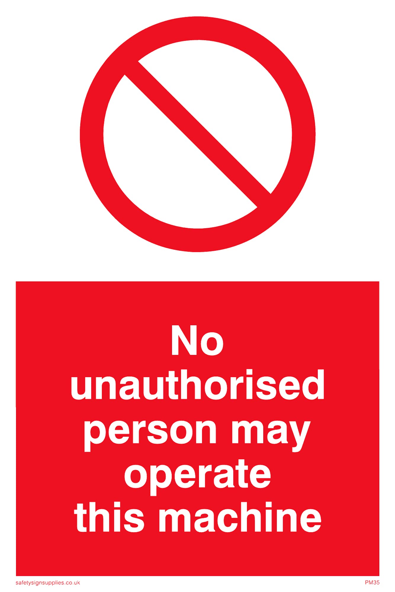 Pack of five - Operate Machine Unauthorised Sign - 100x150mm - A6P