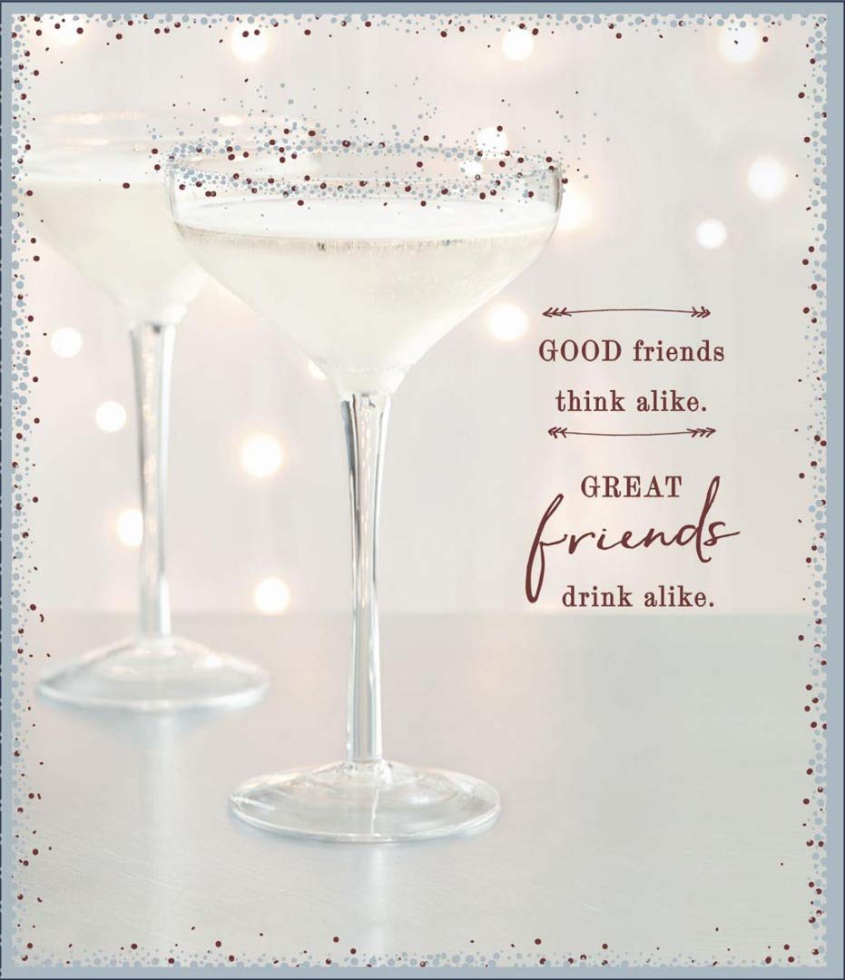 Good Friends Think Alike Great Friends Drink Alike. - Greeting Card