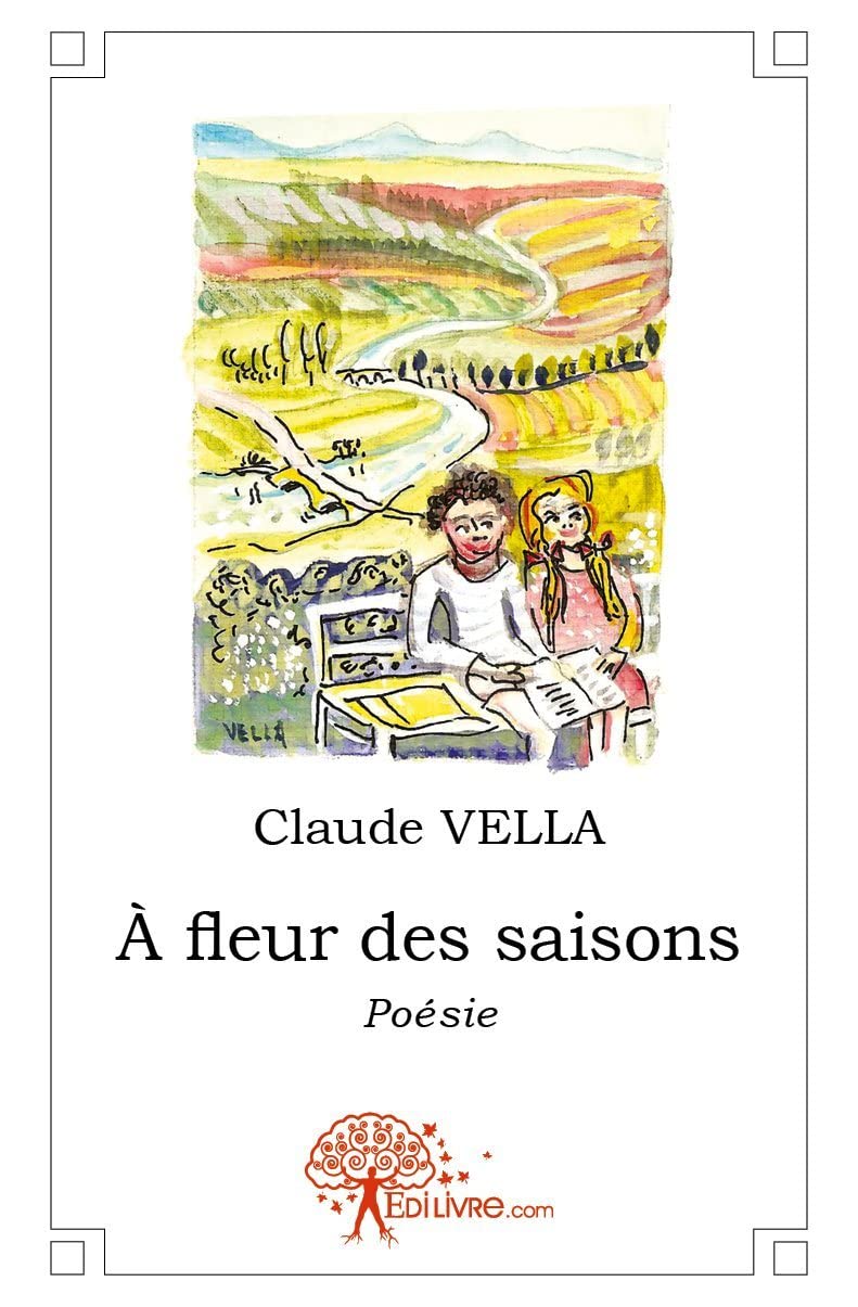 A Fleur Des Saisons Poesie Vella Claude Amazon Com Books