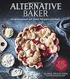Alternative Baker: Reinventing Dessert with Gluten-Free Grains and Flours