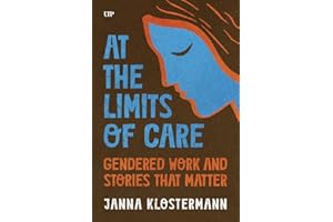 At the Limits of Care: Gendered Work and Stories That Matter