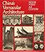 China's Vernacular Architecture: House Form and Culture by